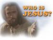 Who is Jesus?